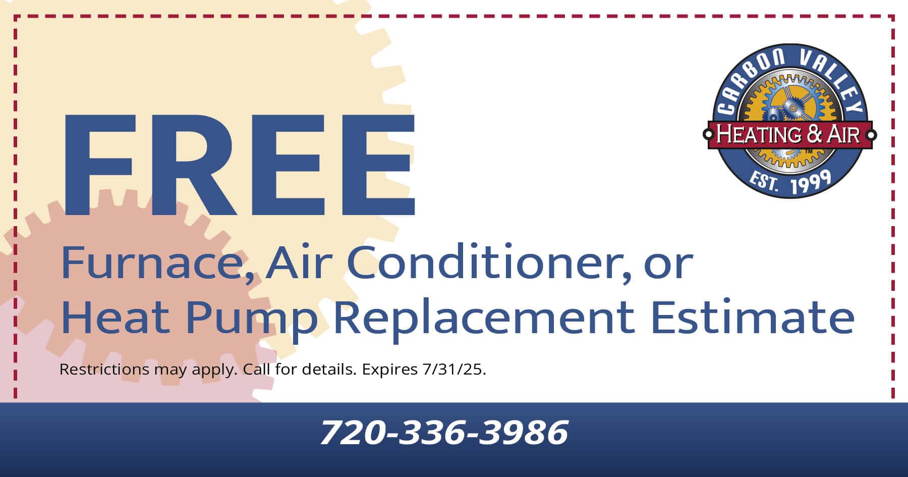 Free furnace, air conditioner, or heat pump replacement estimate. Offer expires 7/31/25