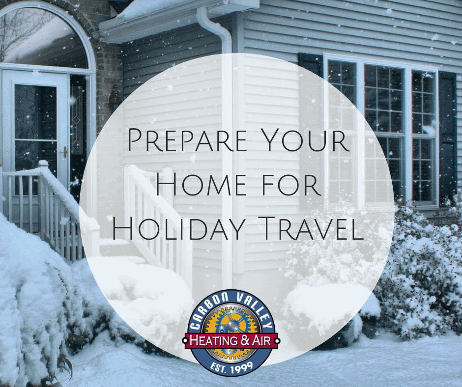 Prepare your home for holiday travel.